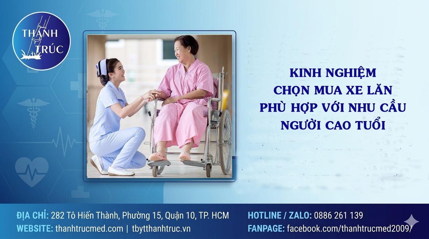 Kinh nghiệm chọn mua xe lăn phù hợp với nhu cầu người cao tuổi