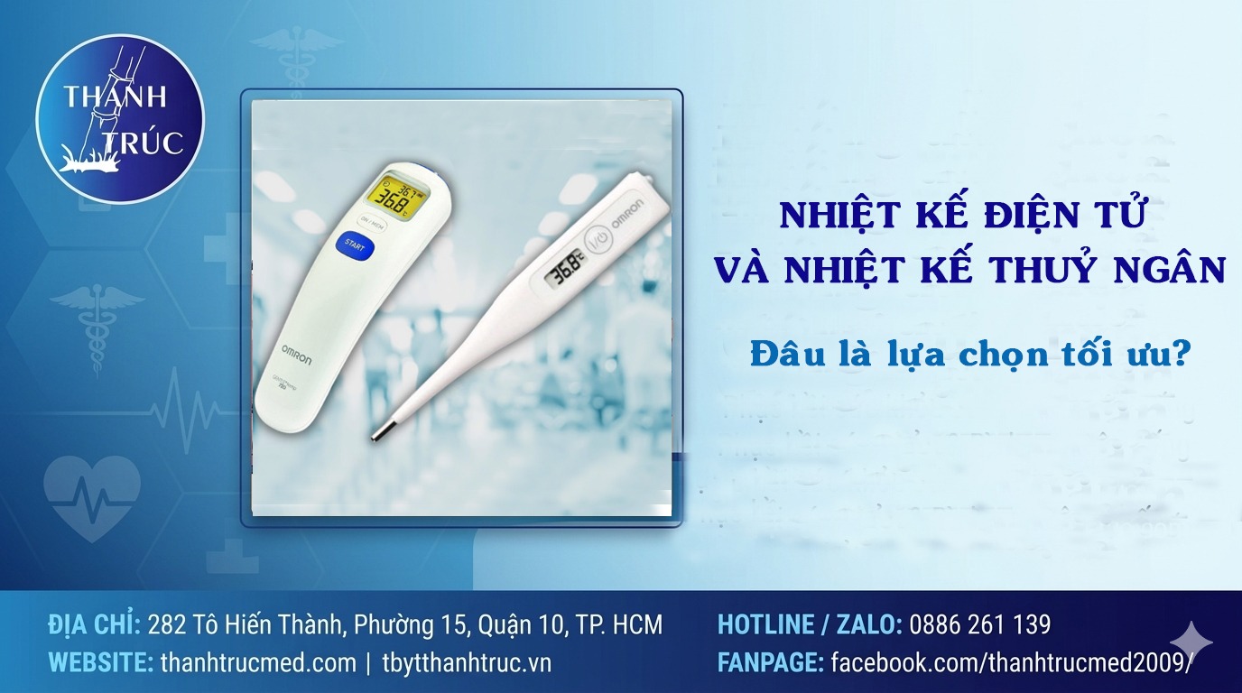 Nhiệt kế điện tử với nhiệt kế thủy ngân: Đâu là lựa chọn tối ưu?