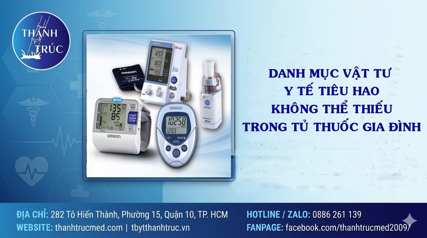 Danh mục vật tư y tế tiêu hao không thể thiếu trong tủ thuốc gia đình